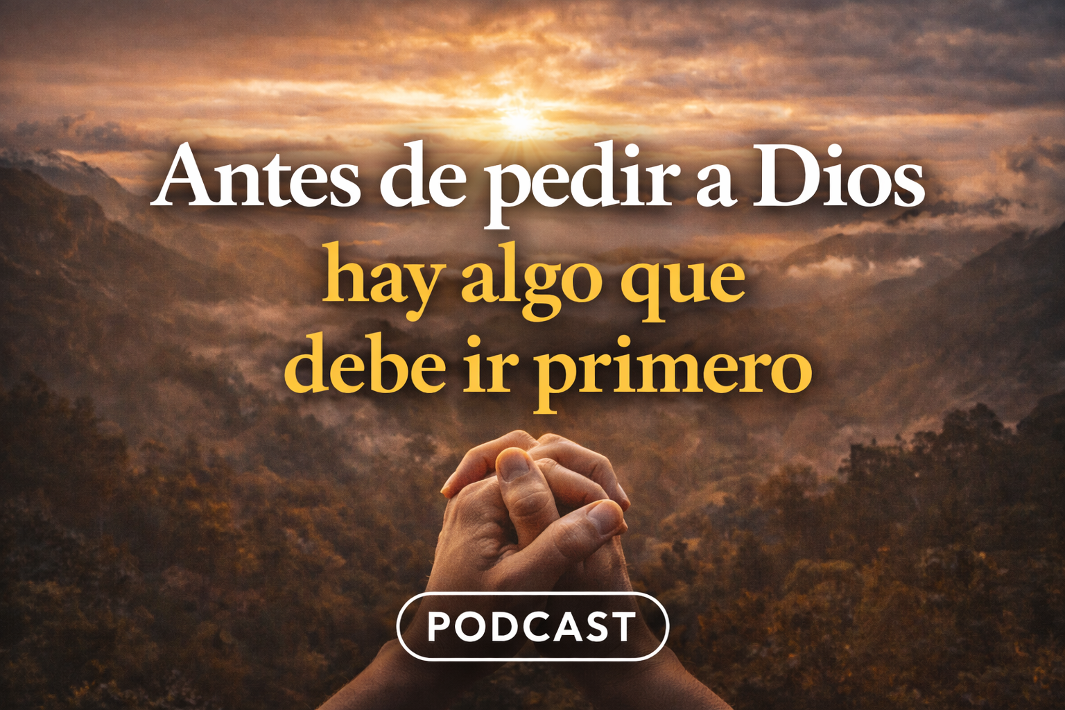 Episodio #010 | Antes de Pedir algo a Dios, debemos agradecer– Predicador Digital
